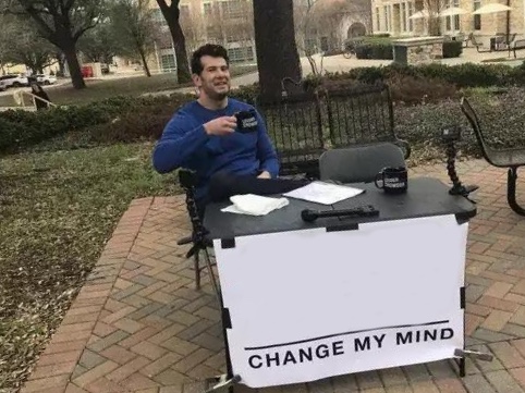 Change My Mind meme about Create